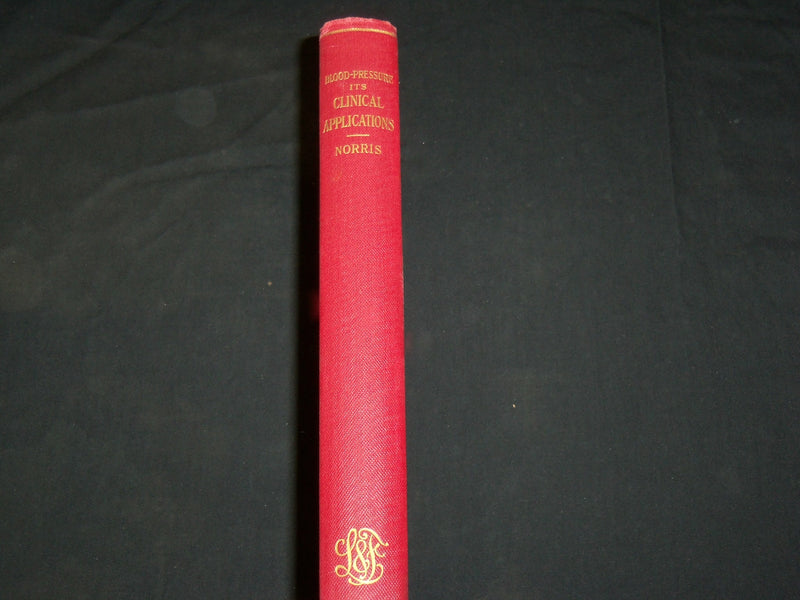 1914 BLOOD PRESSURE ITS CLINICAL APPLICATIONS BOOK BY GEORGE NORRIS - KD 2761Z