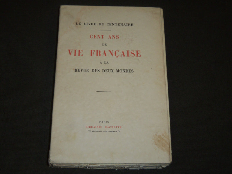 1929 CENT ANS DE VIE FRANCAISE A LA REVUE DES DEUX MONDES VOLUME - KD 3044D