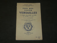1933 POUR BIEN VISITER VERSAILLES LE CHATEAU LES JARDINS FRENCH BOOK - J 3543