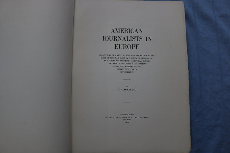1919 AMERICAN JOUNALISTES IN EUROPE SOFTCOVER BOOK BY H. M. SWETLAND - K 672