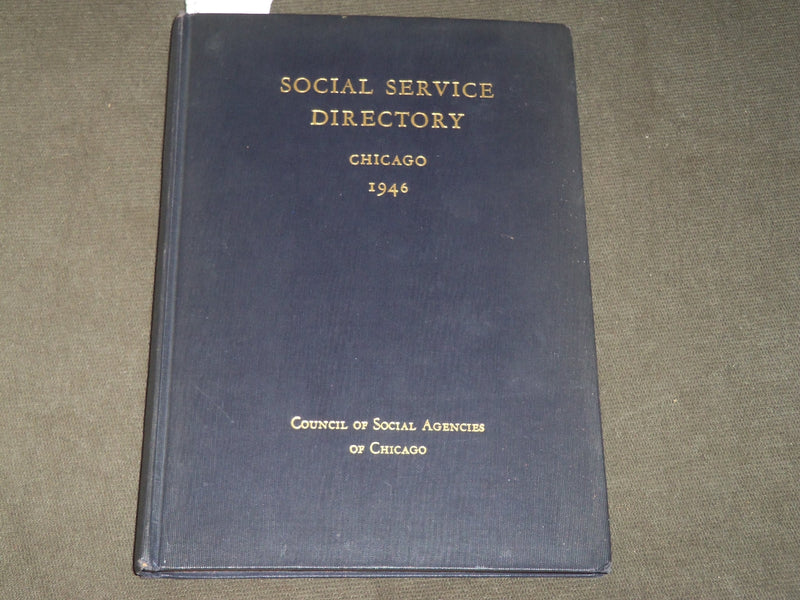 1946 CHICAGO SOCIAL SERVICE DIRECTORY BOOK - COUNCIL OF SOCIAL AGENCIES- KD 5193