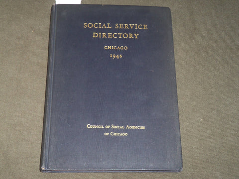 1946 CHICAGO SOCIAL SERVICE DIRECTORY BOOK - COUNCIL OF SOCIAL AGENCIES- KD 5193
