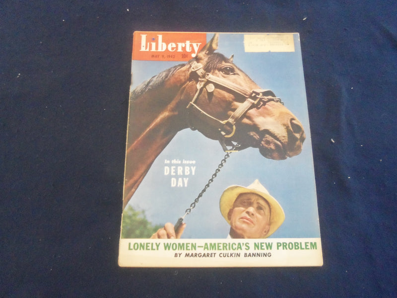 1942 MAY 9 LIBERTY MAGAZINE - DERBY DAY - LONELY WOMEN, AMERICA PROBLEM- B 4197K