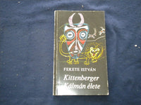 1974 KITTENBERGER KALMAN ELETE SOFTCOVER BOOK-FEKETE ISTVAN- HUNGARIAN - KD 8106