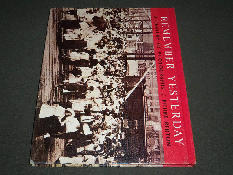 1965 REMEMBER YESTERDAY BY PIERRE BERTON HARDCOVER BOOK - KD 3862