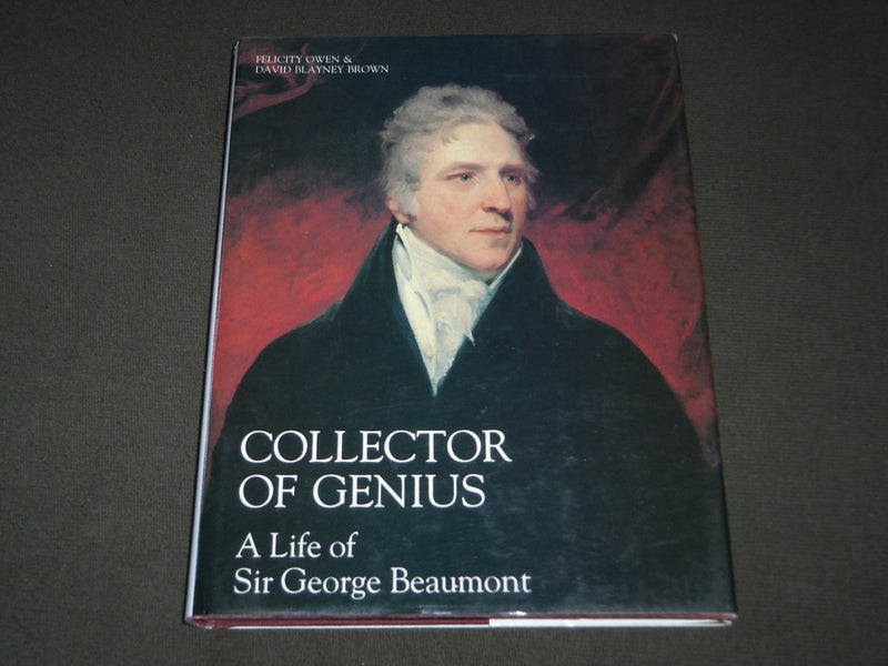 1988 COLLECTOR OF GENIUS LIFE OF GEORGE BEAUMONT HARDCOVER BOOK - I 1627