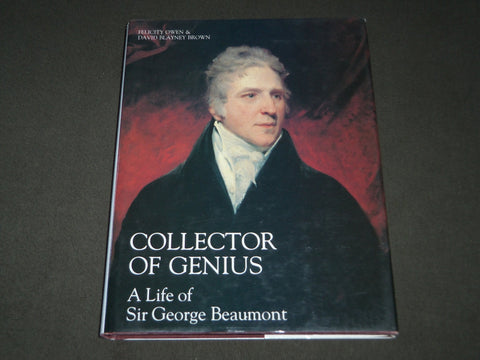 1988 COLLECTOR OF GENIUS LIFE OF GEORGE BEAUMONT HARDCOVER BOOK - I 1627