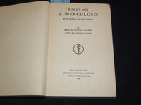1931 TALKS ON TUBERCULOSIS BOOK BY JOHN B. HAWES - INSCRIBED - KD 7695