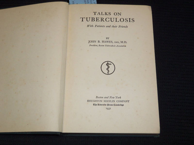 1931 TALKS ON TUBERCULOSIS BOOK BY JOHN B. HAWES - INSCRIBED - KD 7695