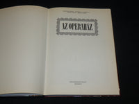 1987 AZ OPERAHAZ HARDCOVER BOOK - HUNGARIAN - NICE ILLUSTRATIONS - R 723J