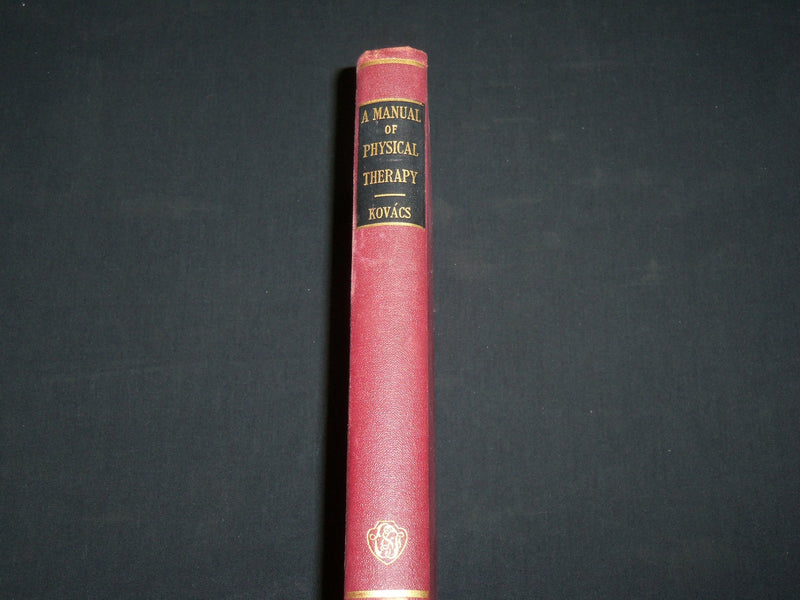 1947 A MANUAL OF PHYSICAL THERAPY HARDCOVER BOOK BY RICHARD KOVACS - KD 6445
