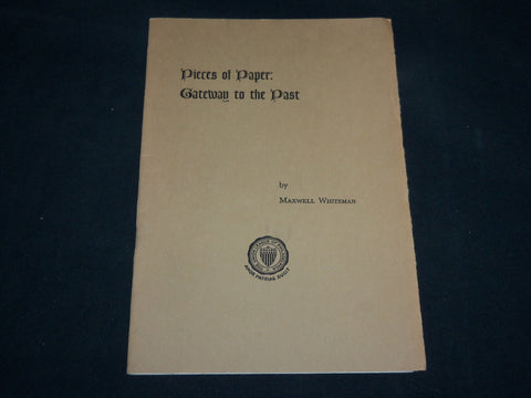 1967 PIECES OF PAPER GATEWAY TO THE PAST BOOK BY MAXWELL WHITEMAN - J 6706