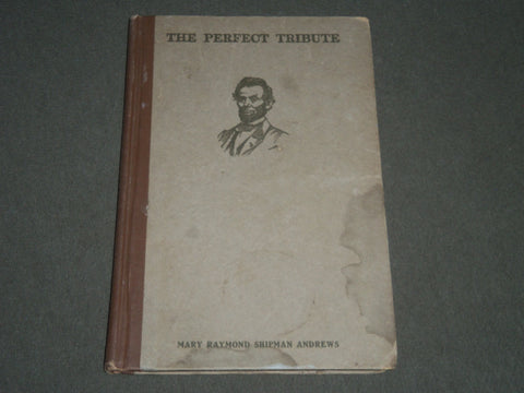 1918 THE PERFECT TRIBUNE LINCOLN BY MARY ANDREWS HARDCOVER BOOK - KD 4444