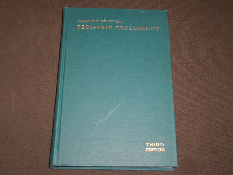 1953 PEDIATRIC GYNECOLOGY HARDCOVER BOOK BY GOODRICH C. SCHAUFFLER - KD 6114