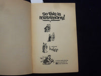 1962 SO THIS IS MATRIMONY! SOFTCOVER BOOK - CARTOONS BY HOFF - J 9641