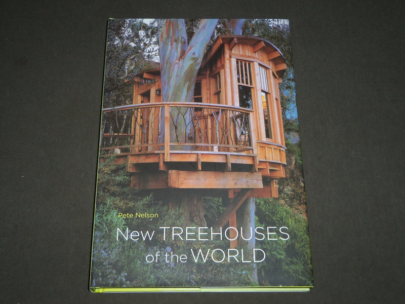 2009 NEW TREEHOUSES OF THE WORLD BOOK BY PETE NELSON - FIRST EDITION - D 117