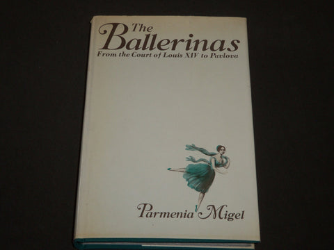1972 THE BALLERINAS FROM THE COURT OF LOUIS XIV TO PAVLOVA BY MIGEL- KD 3876