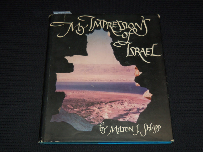 1973 MY IMPRESSIONS OF ISRAEL BOOK BY MILTON J. SHAPP - INSCRIBED - KD 7739