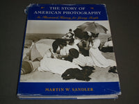 1979 THE STORY OF AMERICAN PHOTOGRAPHY BY MARTIN SANDLER 1ST EDITION - KD 3911