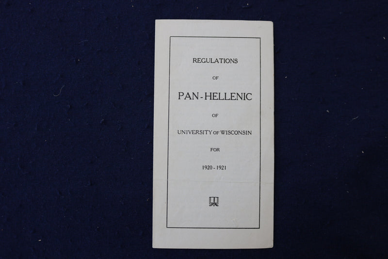 1920-1921 UNIVERSITY OF WISCONSIN PAN-HELLENIC REGULATIONS BOOKLET - K 949