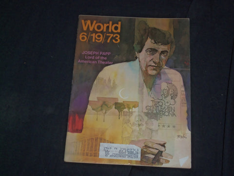 1973 JUNE 19 WORLD MAGAZINE - JOSEPH PAPP: LORD OF AMERICAN THEATER - CW 538