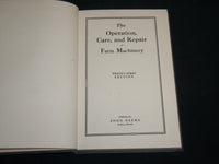 1930'S THE OPERATION, CARE AND REPAIR OF FARM MACHINERY BOOK BY DEERE - KD 6985