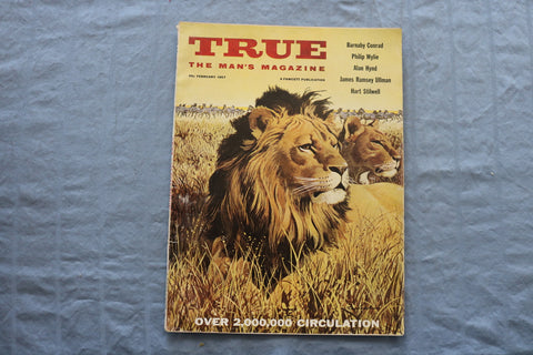 1957 FEBRUARY TRUE MAGAZINE - BARNABY CONRAD - PHILIP WYLIE COVER - SP 4922G