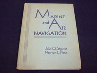 1944 MARINE AND AIR NAVIGATION BY JOHN STEWART & NEWTON PIERCE BOOK - - KD 2543
