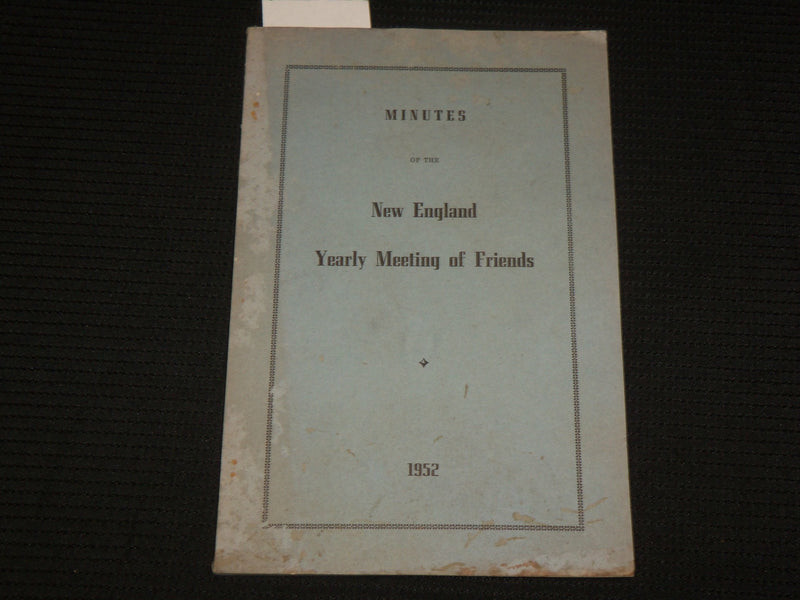 1952 MINTUES OF THE NEW ENGLAND YEARLY MEETING OF FRIENDS BOOK - J 7048