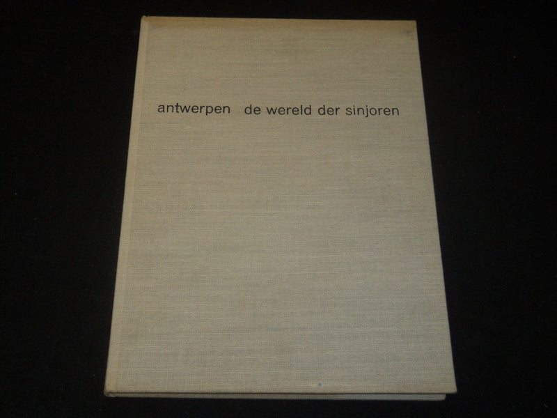 1968 ANTWERPEN DE WERELD DER SINJOREN BOOK - DUTCH - NICE PHOTOS - I 1808