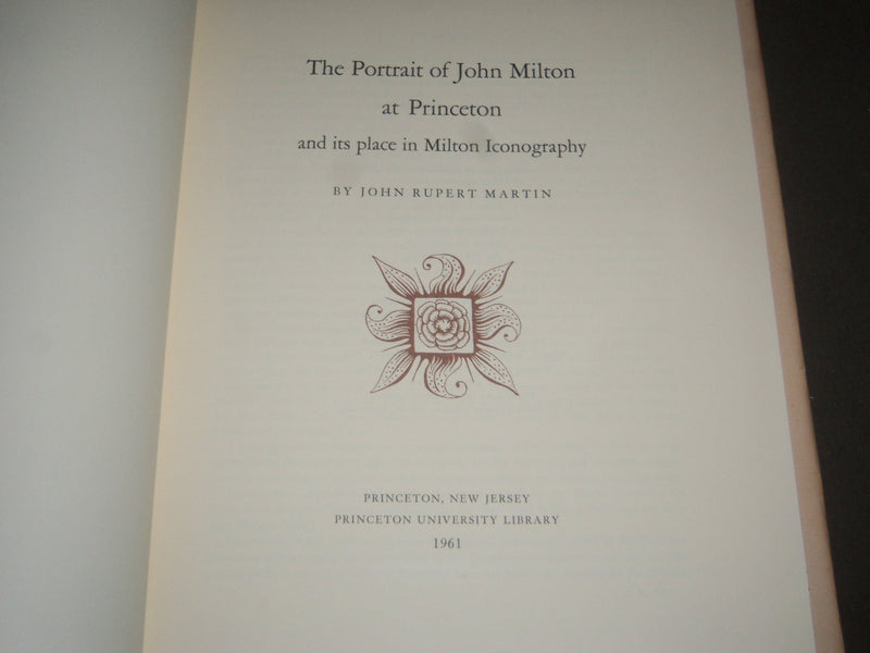 1961 THE PORTRAIT OF JOHN MILTON AT PRINCETON BY JOHN RUPERT MARTIN BOOK- I 1227