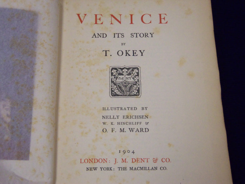 1904 VENICE AND ITS STORY BY T. OKEY THIRD EDITION BOOK - COLOR ILLUS. - KD 3496