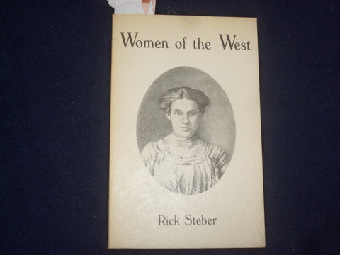 1988 WOMEN OF THE WEST BY RICK STEBER SOFTCOVER BOOK-SIGNED BY RICK WEBER-J 9606