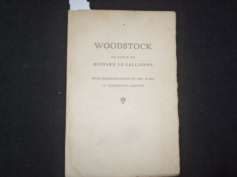 1923 WOODSTOCK - AN ESSAY BY RICHARD LE GALLIENNE SOFTCOVER BOOK - J 9856