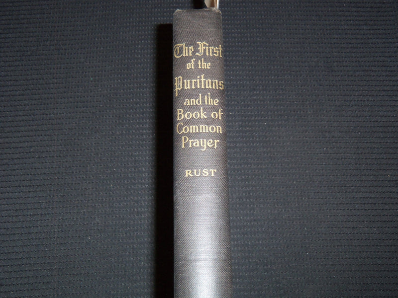 1949 THE FIRST OF THE PURITANS HARDCOVER BOOK BY PAUL RUST - INSCRIBED - KD 7787