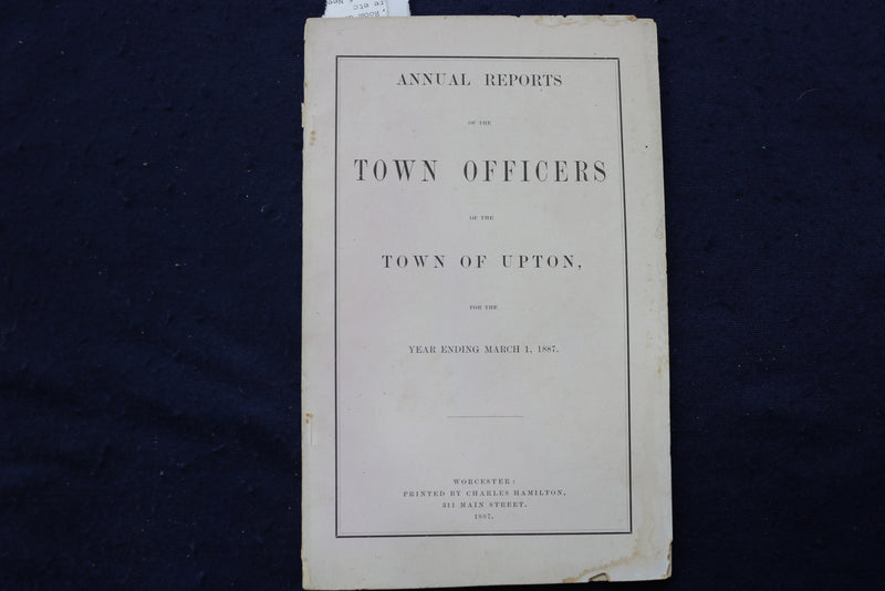 1887 UPTON TOWN OFFICERS ANNUAL REPORT SOFTCOVER BOOK - K 799