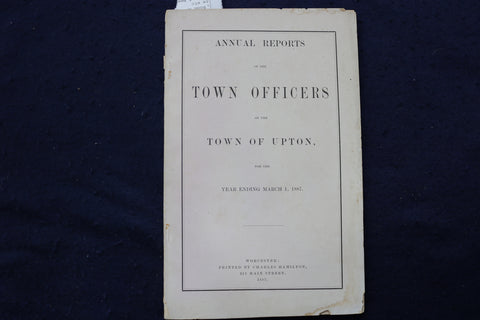 1887 UPTON TOWN OFFICERS ANNUAL REPORT SOFTCOVER BOOK - K 799