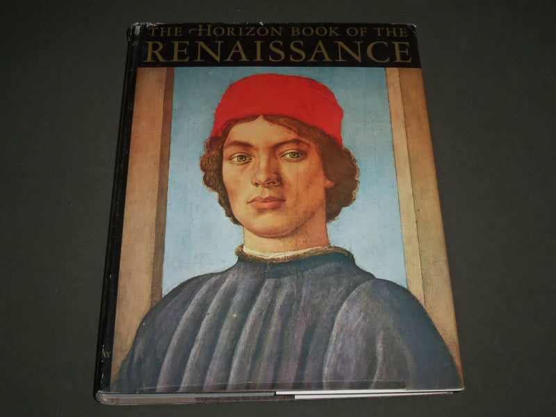 1961 THE HORIZON BOOK OF THE RENAISSANCE BOOK - SECOND PRINTING - I 1300