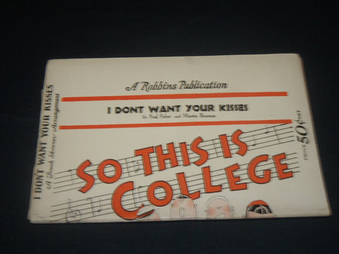 1929 I DON'T WANT YOUR KISSES - SO THIS IS COLLEGE MUSIC FOLIO - J 5663