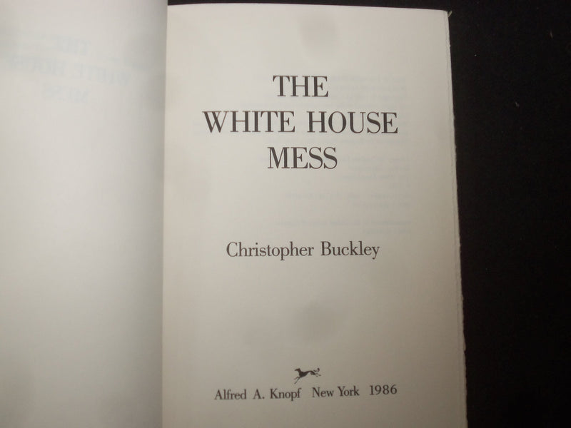 1986 THE WHITE HOUSE MESS HARDCOVER BOOK BY CHRISTOPHER BUCKLEY -1ST ED- KD 9296