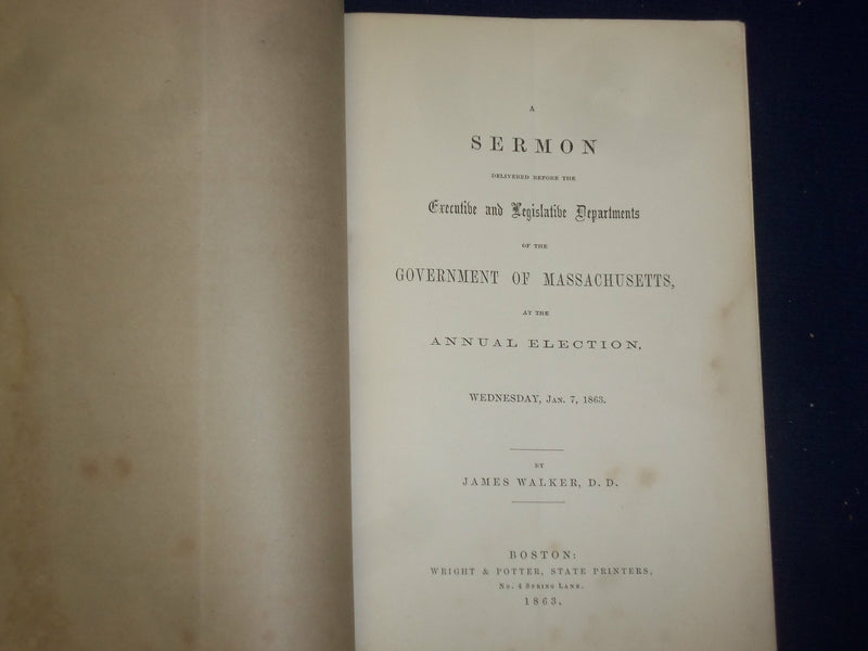 1863 SERMON TO GOVERNMENT OF MASSACHUSETTS, BY JAMES WALKER - J 4455