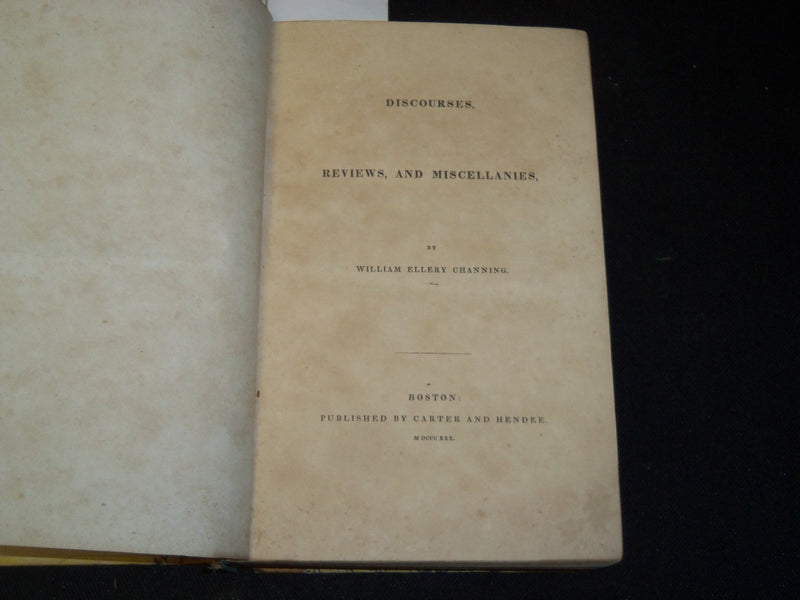 1830 WILLIAM CHANNING'S DISCOURSES REVIEWS AND MISCELLANIES VOLUME - KD 5837