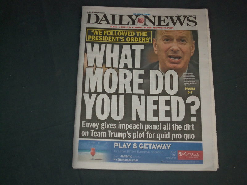 2019 NOV 21 NEW YORK DAILY NEWS NEWSPAPER - SONDLAND: WE FOLLOWED TRUMP'S ORDERS