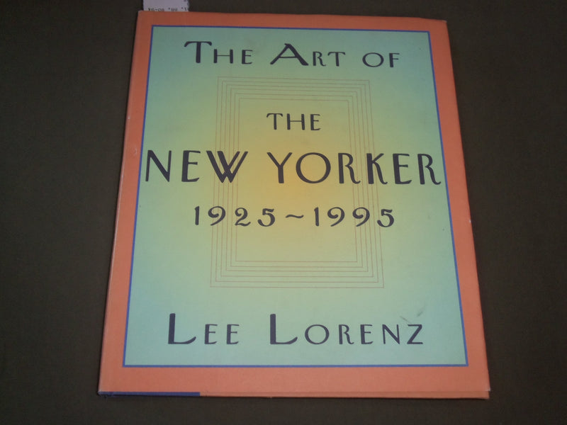 1995 THE ART OF THE NEW YORKER 1925-1995 BY LEE LORENZ BOOK - INSCRIBED - I 1406