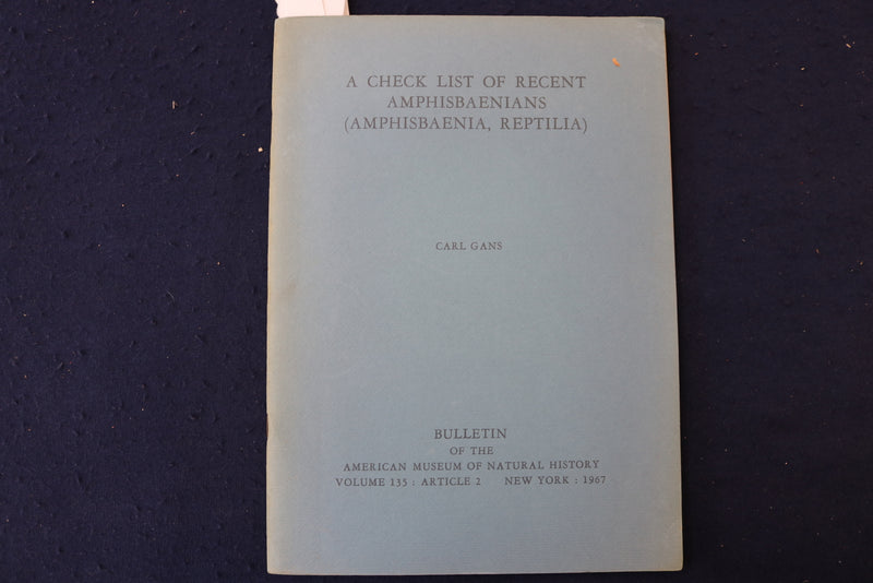 1967 A CHECK LIST OF RECENT AMPHISBAENIANS SOFTCOVER BOOK BY CARL GANS - K 955