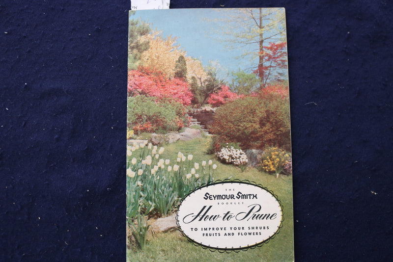 1950 THE SEYMOUR SMITH HOW TO PRUNE SOFTCOVER BOOKLET - K 1412