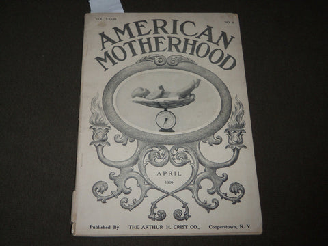 1909 APRIL AMERICAN MOTHERHOOD MAGAZINE - THE ARTHUR H. CRIST - J 3377