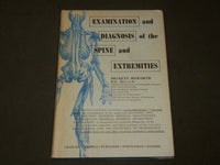 1962 EXAMINATION AND DIAGNOSIS OF THE SPINE & EXTREMITIES BY HOWORTH MD- KD 6276
