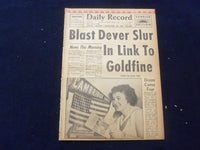 1958 JUNE 7 BOSTON RECORD AMERICAN NEWSPAPER-DEVER SLUR IN GOLDFINE LINK-NP 6277