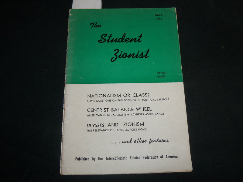 1947 MAY THE STUDENT ZIONIST MAGAZINE - NATIONALISM OR CLASS - J 6775